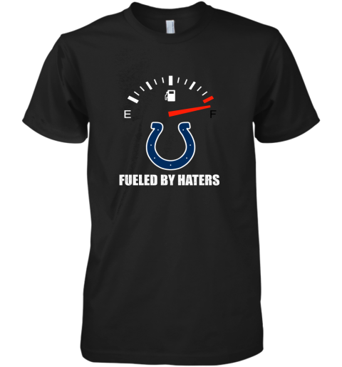 Fueled By Haters Maximum Fuel Indianapolis Colts Premium Men's T-Shirt