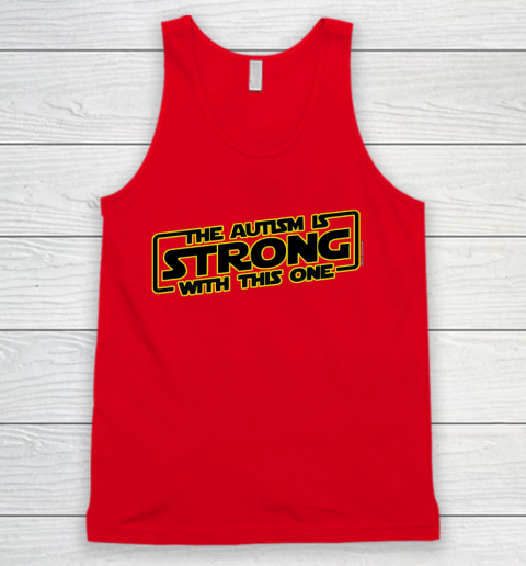 The Autism Is Strong With This One Autism Awareness Tank Top 5