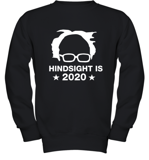 Hindsight Is 2020  Bernie Sanders Youth Sweatshirt