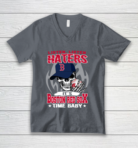 Listen Haters It is RED SOX Time Baby MLB V-Neck T-Shirt 4