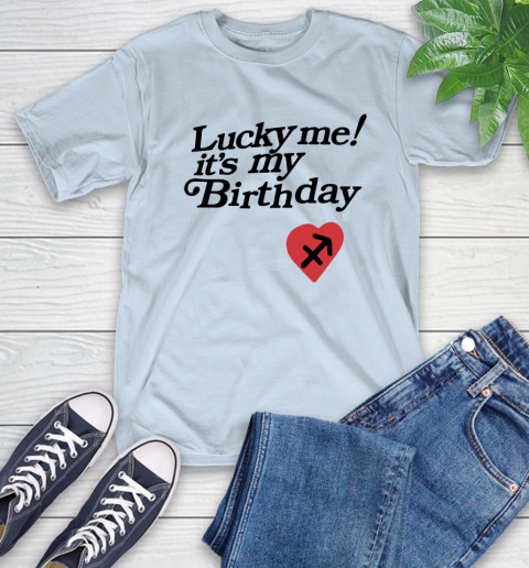 Lucky me it's my birthday shirt 8