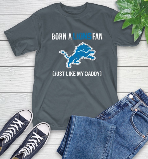 NFL Detroit Lions Football Loyal Fan Just Like My Daddy Shirt T-Shirt 7