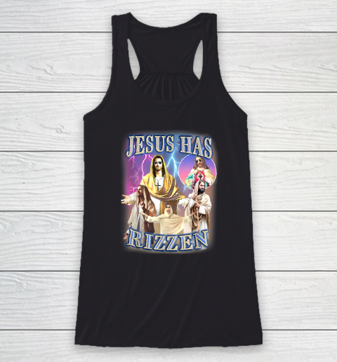 Jesus Has Rizzen Racerback Tank