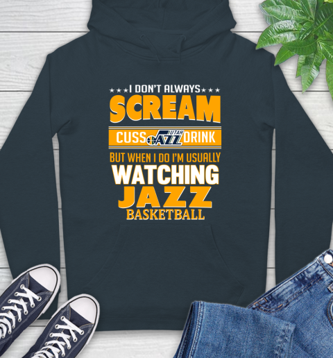 Utah Jazz NBA Basketball I Scream Cuss Drink When I'm Watching My Team Hoodie 7