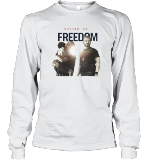 Sound Of Freedom Film Shirt, Sound Of Freedom Long Sleeve T-Shirt