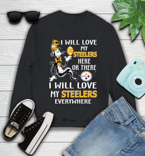 NFL Football Pittsburgh Steelers I Will Love My Steelers Everywhere Dr Seuss Shirt Youth Sweatshirt