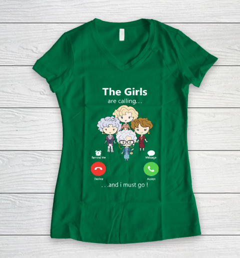 Golden Girls Tshirt The Girls Are Calling And I Must Go The Golden Girls Women's V-Neck T-Shirt 3