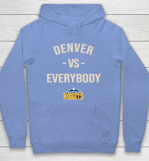 Denver Nuggets Vs Everybody Hoodie 8