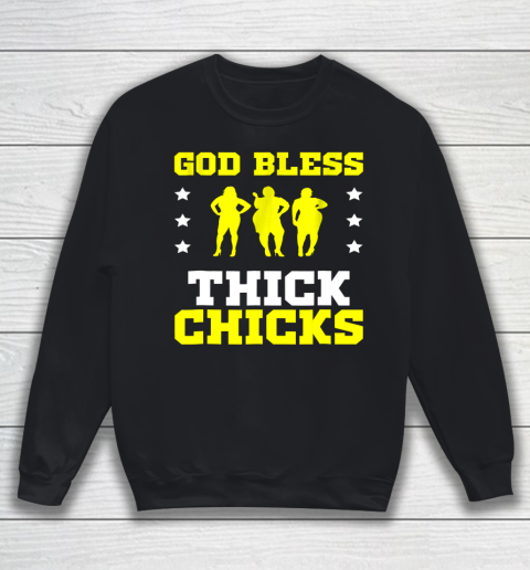 God Bless Thick Chicks T shirt Meme Humor Funny Sweatshirt