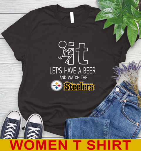 Pittsburgh Steelers Football NFL Let's Have A Beer And Watch Your Team Sports Women's T-Shirt 9