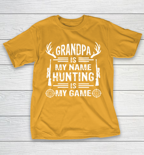 Grandpa Funny Gift Apparel  Grandpa Is My Name Hunting Is My Game T-Shirt 2