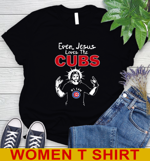 Chicago Cubs MLB Baseball Even Jesus Loves The Cubs Shirt Women's T-Shirt