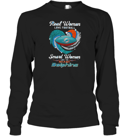 Real Women Love Football Smart Women Love The Miami Dolphins Heart Diamond 2024 Long Sleeve T-Shirt