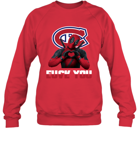 NHL Montreal Canadiens Deadpool Love You Fuck You Hockey Sports 5MmvD0I1PAA sweatshirt 35 95 151514 front red