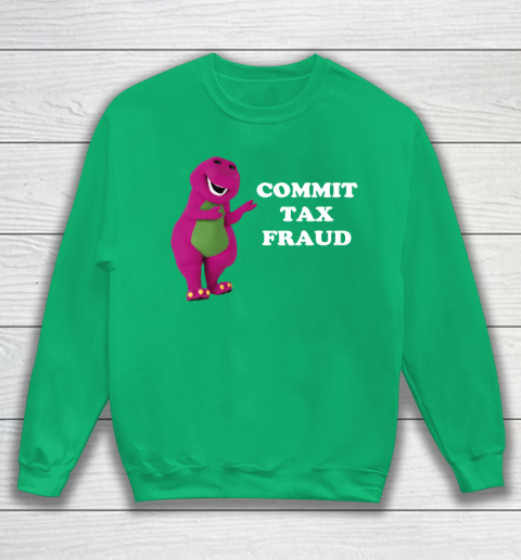 Commit Tax Fraud Funny Meme Sweatshirt 5