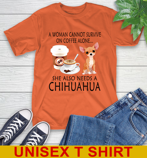 Women cannot survive on coffee alone she also need a cHIHUAHUA tshirt 3
