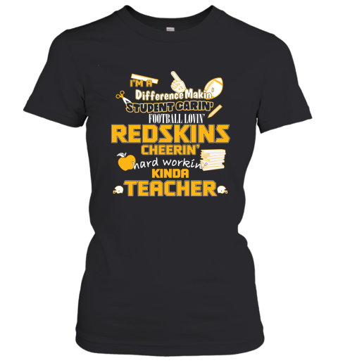 Washington Redskins NFL I'm A Difference Making Student Caring Football Loving Kinda Teacher Women's T-Shirt