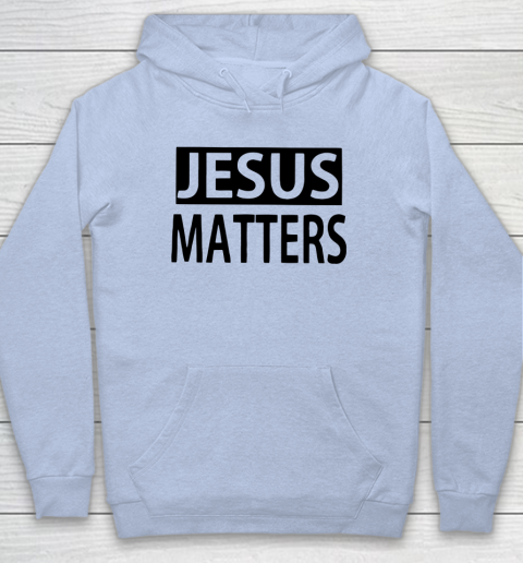 JESUS MATTERS Hoodie 5