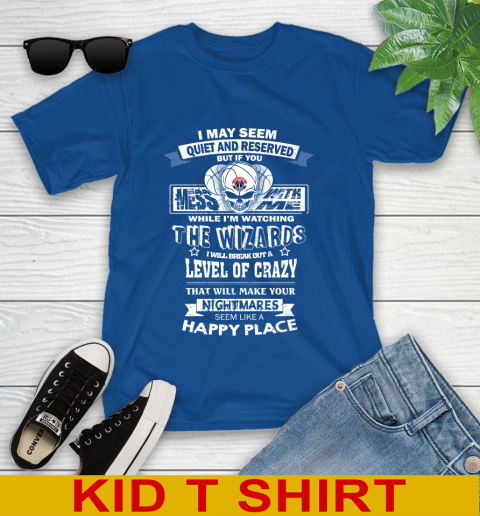 Washington Wizards NBA Basketball If You Mess With Me While I'm Watching My Team Youth T-Shirt 10