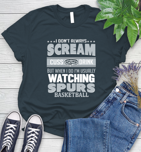 San Antonio Spurs NBA Basketball I Scream Cuss Drink When I'm Watching My Team Women's T-Shirt 11