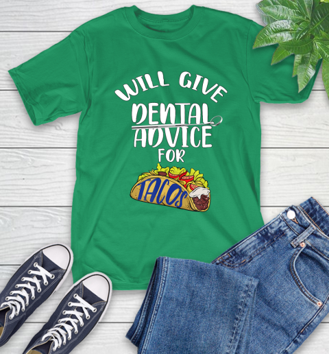 Nurse Shirt Will Give Dental Advice For Tacos Funny Dentist Gift T Shirt T-Shirt 8