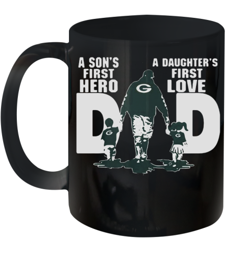 Green Bay Packers Dad A Son'S First Hero A Daughter'S First Love Ceramic Mug 11oz