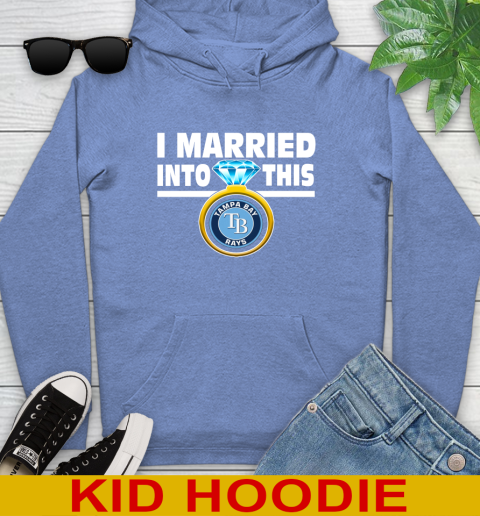 Tampa Bay Rays MLB Baseball I Married Into This My Team Sports Youth Hoodie 12