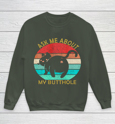 Funny Cat Kitten Tee Ask me about my BUTTHOLE Youth Sweatshirt 8