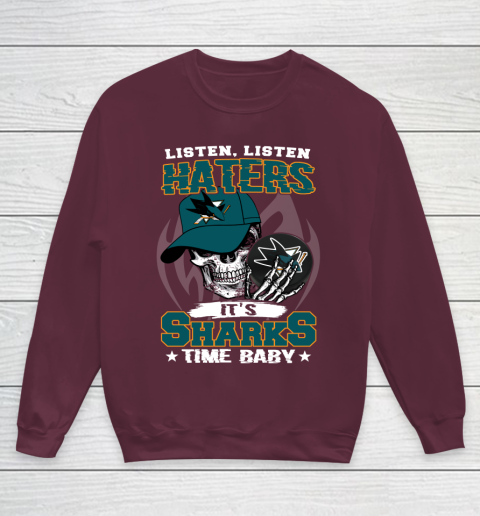 Listen Haters It is SHARKS Time Baby NHL Youth Sweatshirt 4