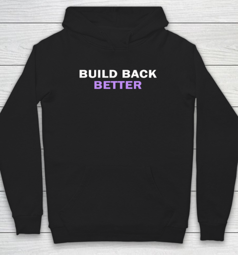 Build Back Better Hoodie