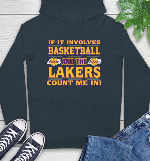NBA If It Involves Basketball And Los Angeles Lakers Count Me In Sports Hoodie 7
