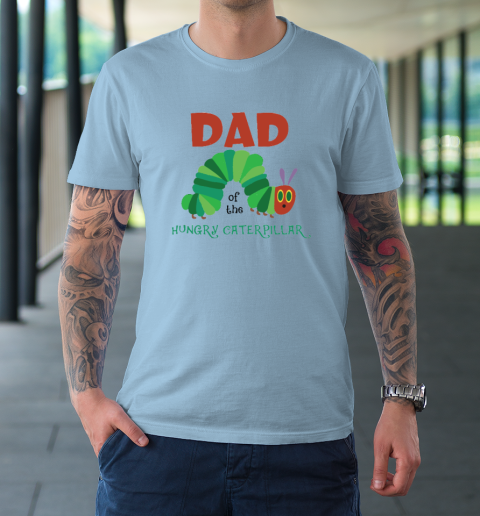 Dad Of The Hungry Caterpillar T-Shirt 5