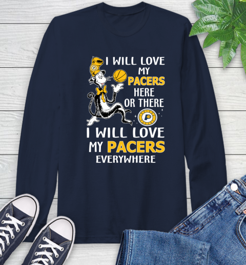 NBA Basketball Indiana Pacers I Will Love My Pacers Everywhere Dr Seuss Shirt Long Sleeve T-Shirt 3