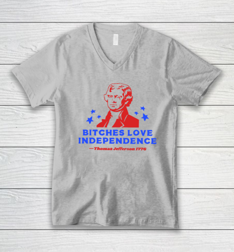 Bitches Love Independence Funny Founding Fathers 4th of July V-Neck T-Shirt 2