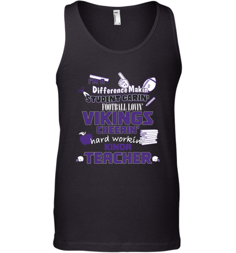 Minnesota Vikings NFL I'm A Difference Making Student Caring Football Loving Kinda Teacher Tank Top