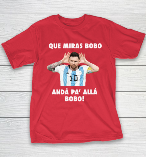 Que Miras Bobo Viral Meme Que Mira Bobo Anda Pa Alla Youth T-Shirt 7