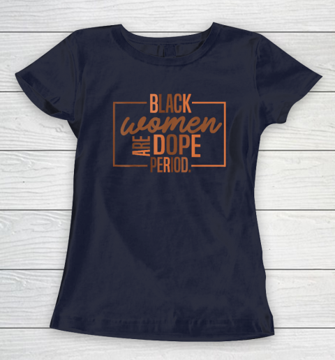 Black Women Are Dope Pride Black History Month Women's T-Shirt 2