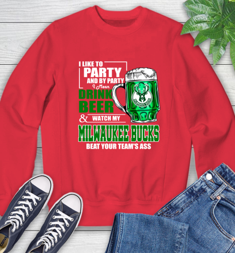NBA Drink Beer and Watch My Milwaukee Bucks Beat Your Team's Ass Basketball Sweatshirt 10