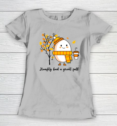Humpty Dumpty Had A Great Fall Women's T-Shirt 3