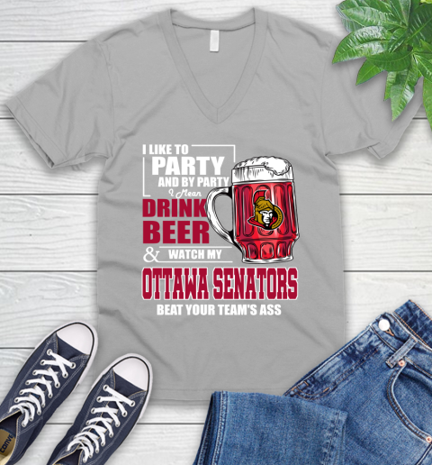 NHL I Like To Party And By Party I Mean Drink Beer And Watch My Ottawa Senators Beat Your Team's Ass Hockey V-Neck T-Shirt 3
