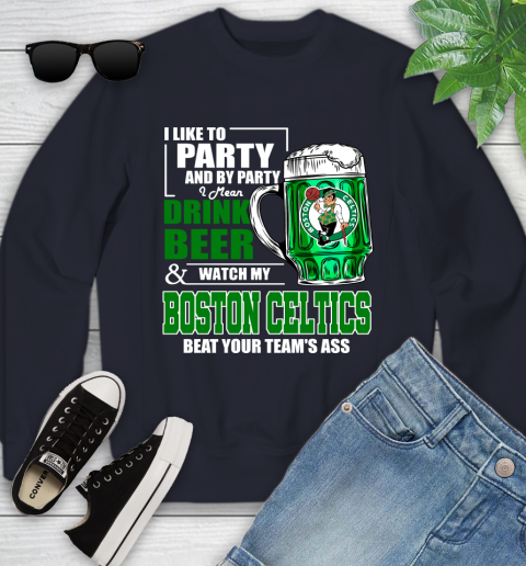 NBA Drink Beer and Watch My Boston Celtics Beat Your Team's Ass Youth Sweatshirt 2