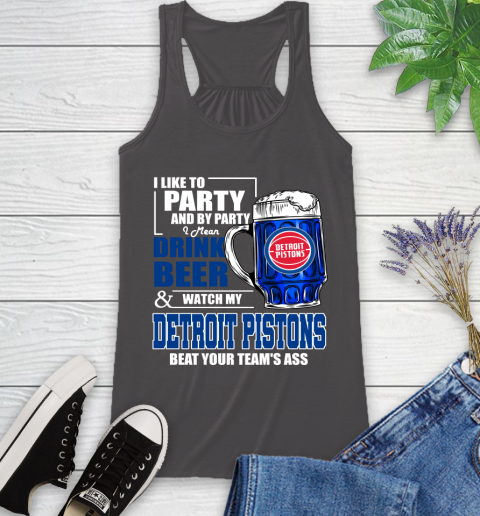 NBA Drink Beer and Watch My Detroit Pistons Beat Your Team's Ass Basketball Racerback Tank 11