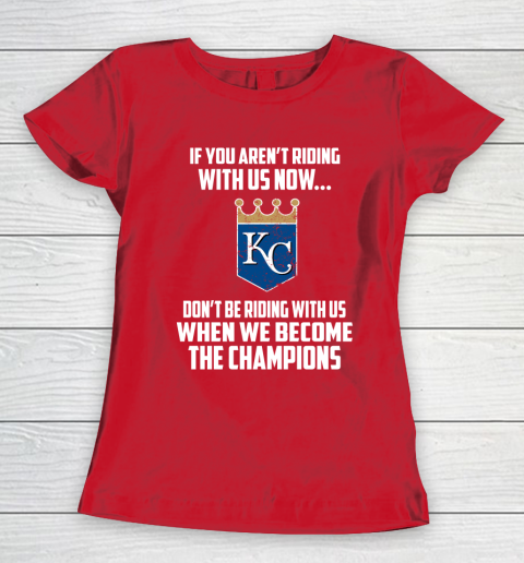 MLB Kansas City Royals Baseball We Become The Champions Women's T-Shirt 9