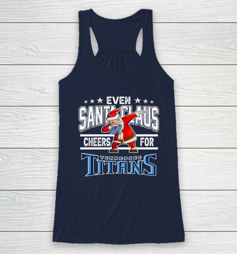 Tennessee Titans Even Santa Claus Cheers For Christmas NFL Racerback Tank 8