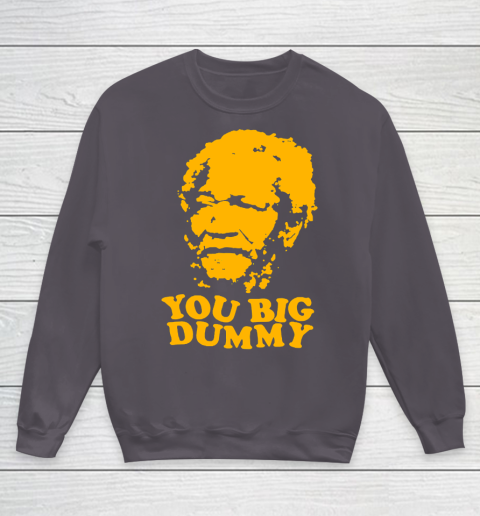 Fred Sanford T Shirt You Big Dummy Love Fred Sanford and Son Youth Sweatshirt 5
