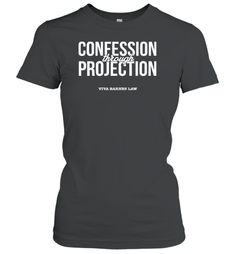 Confession Through Projection Women's T