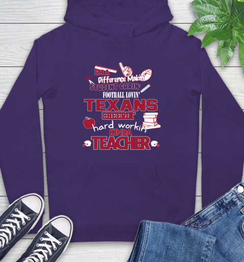 Houston Texans NFL I'm A Difference Making Student Caring Football Loving Kinda Teacher Hoodie - Image 6