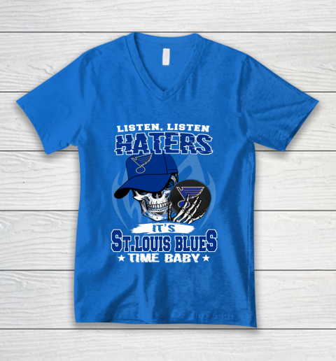 Listen Haters It is BLUES Time Baby NHL V-Neck T-Shirt 5