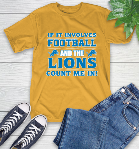 NFL If It Involves Football And The Detroit Lions Count Me In Sports T-Shirt 3