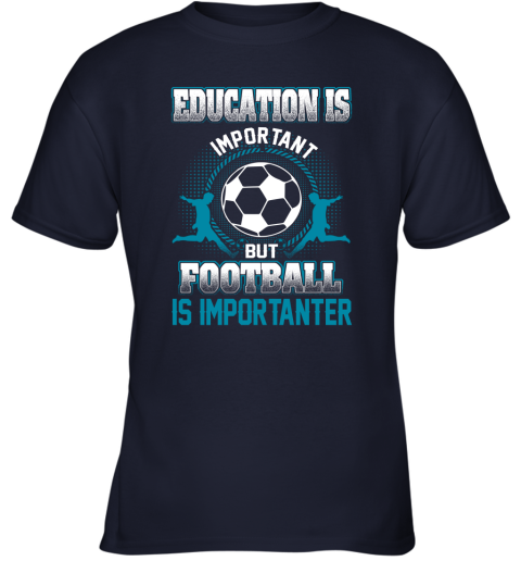 Education Is Important But Football Is Importanter Youth T-Shirt 2